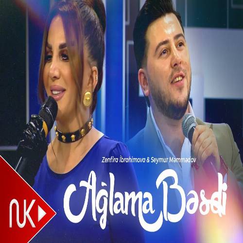 دانلود آهنگ آغلاما بسدی از سیمور ممدو و زنفیرا ابراهیموا